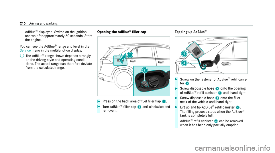 MERCEDES-BENZ GLS SUV 2020 Owners Manual Ad
Blue ®
displ ayed. Switch on the ignition
and waitfor appro ximately 60 seconds. Start
th e engine.
Yo u can see theAd Blue ®
ra nge and le vel in the
Service menu in the multifunction displa y.
MERCEDES-BENZ GLS SUV 2020 Owners Manual Ad
Blue ®
displ ayed. Switch on the ignition
and waitfor appro ximately 60 seconds. Start
th e engine.
Yo u can see theAd Blue ®
ra nge and le vel in the
Service menu in the multifunction displa y.