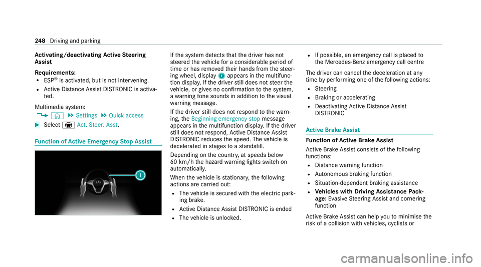 MERCEDES-BENZ GLS SUV 2020 Owners Manual Ac
tivating/deactivating Active Steering
Assist
Re quirements:
R ESP ®
is activated, but is not inter vening.
R Active Dis tance Assi stDISTRONIC is acti va‐
te d.
Multimedia sy stem:
4 © 5
Settin MERCEDES-BENZ GLS SUV 2020 Owners Manual Ac
tivating/deactivating Active Steering
Assist
Re quirements:
R ESP ®
is activated, but is not inter vening.
R Active Dis tance Assi stDISTRONIC is acti va‐
te d.
Multimedia sy stem:
4 © 5
Settin