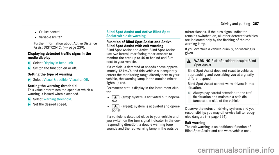 MERCEDES-BENZ GLS SUV 2020 Owners Manual R
Cruise cont rol
R Variable limiter
Fu rther information about Active Dis tance
Assi stDISTRONIC: (/ page 239).
Displaying de tected traf fic signs in the
media display #
Select Display in head unit MERCEDES-BENZ GLS SUV 2020 Owners Manual R
Cruise cont rol
R Variable limiter
Fu rther information about Active Dis tance
Assi stDISTRONIC: (/ page 239).
Displaying de tected traf fic signs in the
media display #
Select Display in head unit