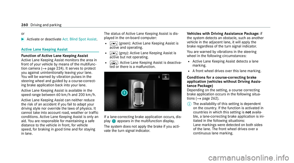MERCEDES-BENZ GLS SUV 2020 Owners Manual or
#
Activate or deacti vate Act. Blind Spot Assist .Ac
tive Lane Keeping Assist Fu
nction of Active Lane Keeping Assist
Ac tive Lane Keeping Assist monitors the area in
front of your vehicle bymeans MERCEDES-BENZ GLS SUV 2020 Owners Manual or
#
Activate or deacti vate Act. Blind Spot Assist .Ac
tive Lane Keeping Assist Fu
nction of Active Lane Keeping Assist
Ac tive Lane Keeping Assist monitors the area in
front of your vehicle bymeans