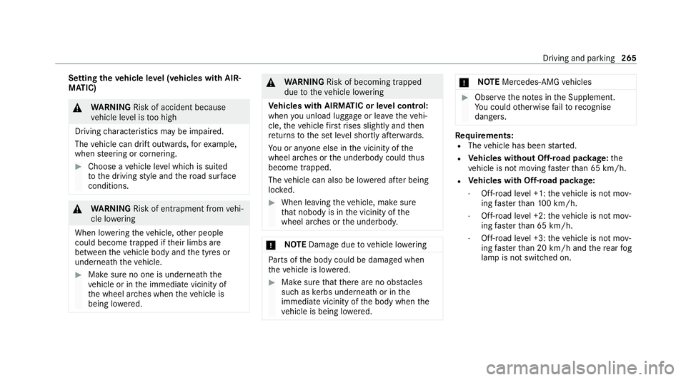 MERCEDES-BENZ GLS SUV 2020 Owners Manual Setting
theve hicle le vel (vehicles with AIR‐
MATIC) &
WARNING Risk of accident because
ve hicle le vel is too high
Driving characteristics may be impaired.
The vehicle can drift outwards, forex am MERCEDES-BENZ GLS SUV 2020 Owners Manual Setting
theve hicle le vel (vehicles with AIR‐
MATIC) &
WARNING Risk of accident because
ve hicle le vel is too high
Driving characteristics may be impaired.
The vehicle can drift outwards, forex am