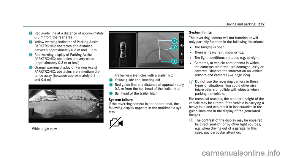MERCEDES-BENZ GLS SUV 2020 Owners Manual 3
Red guide line at a dis tance of appr oximately
0.3 m from there ar area
4 Yellow warning indicator of Parking Assist
PA RKTRONIC: obstacles at a dis tance
between appr oximately 0.6 m and 1.0 m
5 R MERCEDES-BENZ GLS SUV 2020 Owners Manual 3
Red guide line at a dis tance of appr oximately
0.3 m from there ar area
4 Yellow warning indicator of Parking Assist
PA RKTRONIC: obstacles at a dis tance
between appr oximately 0.6 m and 1.0 m
5 R