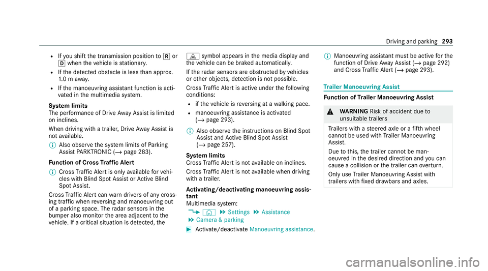 MERCEDES-BENZ GLS SUV 2020 Owners Manual R
Ifyo u shift the transmission position tok or
h when theve hicle is stationar y.
R Ifth e de tected obs tacle is less than appr ox.
1. 0 m away.
R Ifth e manoeuvring assis tant function is acti‐
v MERCEDES-BENZ GLS SUV 2020 Owners Manual R
Ifyo u shift the transmission position tok or
h when theve hicle is stationar y.
R Ifth e de tected obs tacle is less than appr ox.
1. 0 m away.
R Ifth e manoeuvring assis tant function is acti‐
v