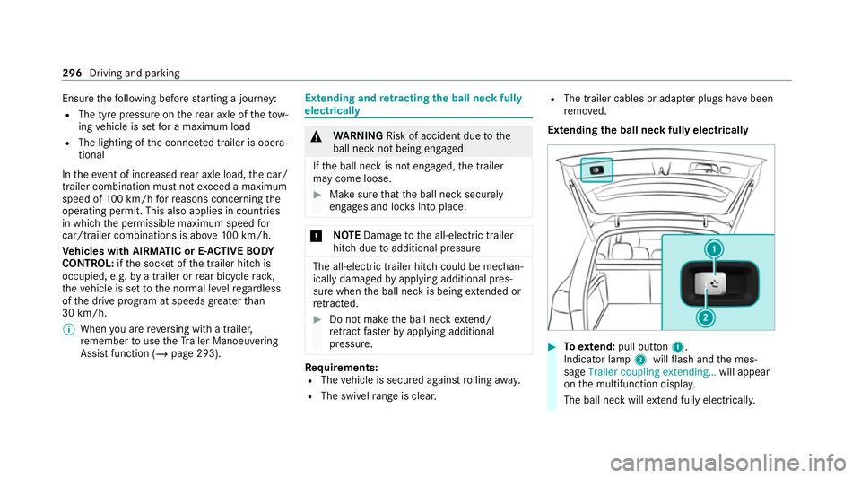 MERCEDES-BENZ GLS SUV 2020 Owners Manual Ensu
rethefo llowing before starting a journey:
R The tyre pressure on there ar axle of theto w‐
ing vehicle is set for a maximum load
R The lighting of the connected trailer is opera‐
tional
In t MERCEDES-BENZ GLS SUV 2020 Owners Manual Ensu
rethefo llowing before starting a journey:
R The tyre pressure on there ar axle of theto w‐
ing vehicle is set for a maximum load
R The lighting of the connected trailer is opera‐
tional
In t