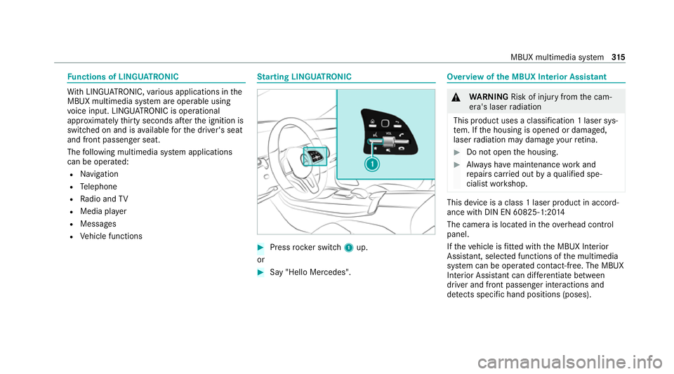 MERCEDES-BENZ GLS SUV 2020 Owners Manual Fu
nctions of LINGU ATRO NIC Wi
th LINGU ATRO NIC, various applications in the
MBUX multimedia sy stem are operable using
vo ice input. LINGU ATRO NIC is operational
appr oximately thirty seconds af t MERCEDES-BENZ GLS SUV 2020 Owners Manual Fu
nctions of LINGU ATRO NIC Wi
th LINGU ATRO NIC, various applications in the
MBUX multimedia sy stem are operable using
vo ice input. LINGU ATRO NIC is operational
appr oximately thirty seconds af t