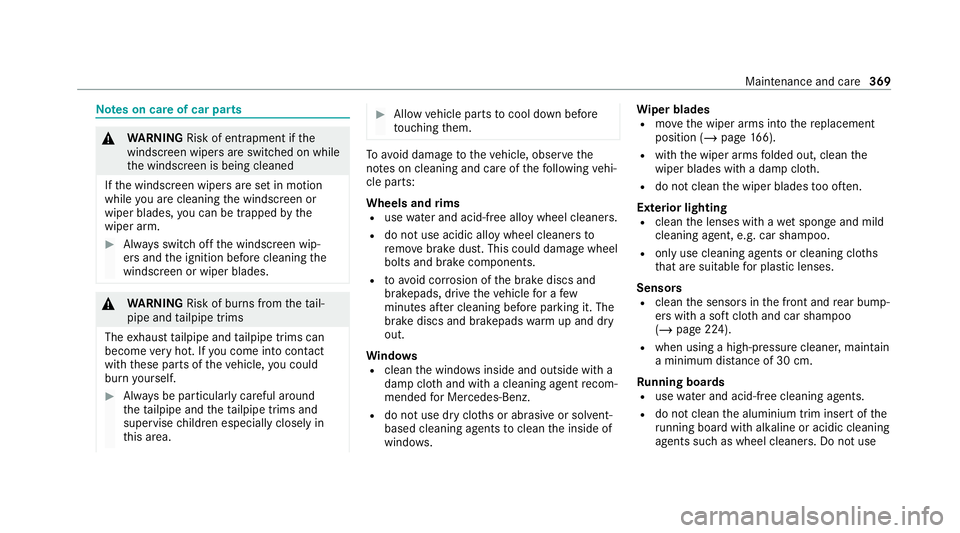 MERCEDES-BENZ GLS SUV 2020 Owners Manual Note
s on care of car parts &
WARNING Risk of entrapment if the
windscreen wipers are swit ched on while
th e windscreen is being cleaned
If th e windscreen wipers are set in motion
while you are clea MERCEDES-BENZ GLS SUV 2020 Owners Manual Note
s on care of car parts &
WARNING Risk of entrapment if the
windscreen wipers are swit ched on while
th e windscreen is being cleaned
If th e windscreen wipers are set in motion
while you are clea