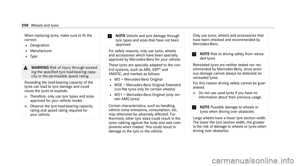 MERCEDES-BENZ GLS SUV 2020 Owners Manual When
replacing tyres, make sure tofit the
cor rect:
R Designation
R Manufactu rer
R Type &
WARNING Risk of inju rythro ugh exceed‐
ing the specified tyre load-bearing capa‐
city or the permissible MERCEDES-BENZ GLS SUV 2020 Owners Manual When
replacing tyres, make sure tofit the
cor rect:
R Designation
R Manufactu rer
R Type &
WARNING Risk of inju rythro ugh exceed‐
ing the specified tyre load-bearing capa‐
city or the permissible