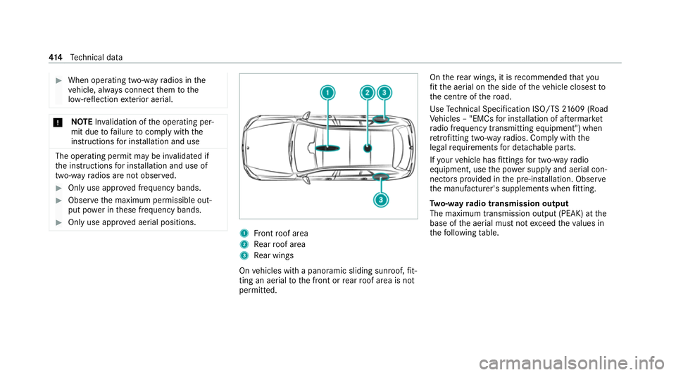 MERCEDES-BENZ GLS SUV 2020  Owners Manual #
When operating two-w ayradios in the
ve hicle, alw ays connect them tothe
lo w- reflection exterior aerial. *
NO
TEInva lidation of the operating per‐
mit due tofailure tocomply wi th the
instruct