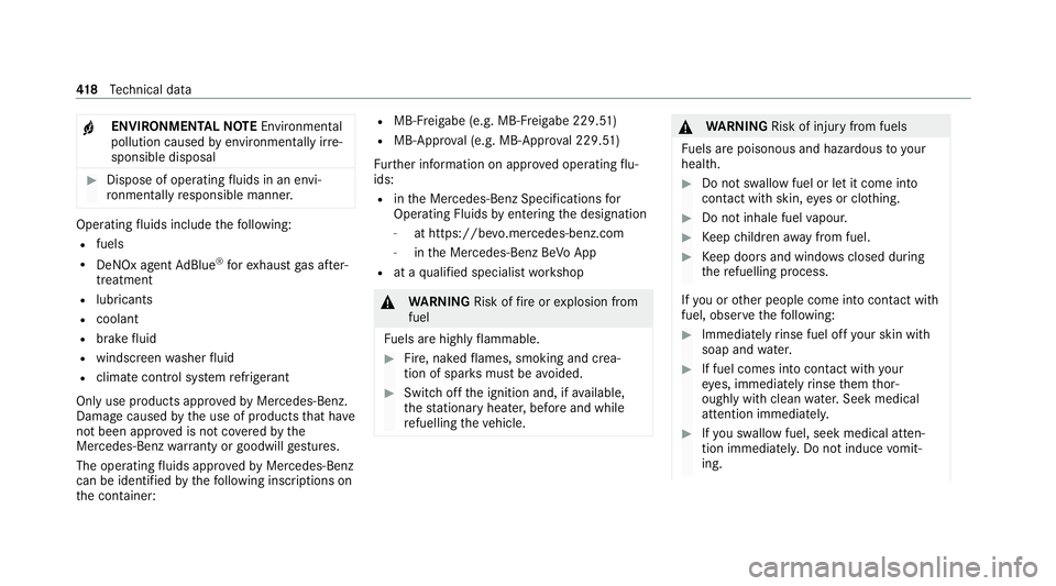 MERCEDES-BENZ GLS SUV 2020  Owners Manual +
ENVIRONMENTAL
NOTEEnvironmental
pollution caused byenvironmen tally ir re‐
sponsible disposal #
Dispose of operating fluids in an envi‐
ro nmentally responsible manner. Operating
fluids include 
