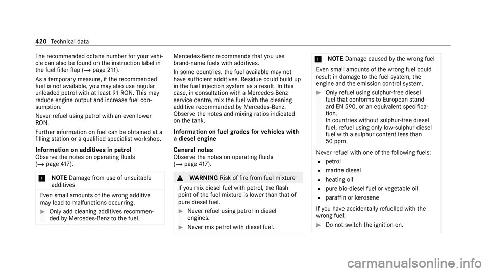 MERCEDES-BENZ GLS SUV 2020  Owners Manual The
recommended octane number foryo ur vehi‐
cle can also be found on the instruction label in
th e fuel filler flap (/ page211).
As a temp orary measure, if there commended
fuel is not available, y