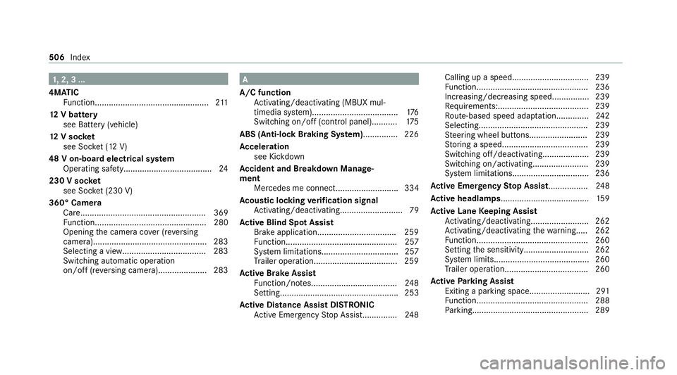 MERCEDES-BENZ GLS SUV 2020  Owners Manual 1,
2, 3 ...
4MATIC Function................................................. 211
12 V battery
see Battery (vehicle)
12 V so cket
see Soc ket (12 V)
48 V on-board electrical sy stem
Operating saf ety..