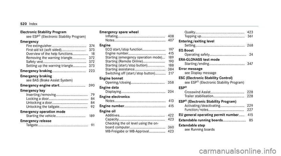 MERCEDES-BENZ GLS SUV 2020  Owners Manual Electronic
Stability Prog ram
see ESP ®
(Electronic Stability Prog ram)
Emer gency
Fire extinguisher.................................... 374
Fir st-aid kit (so ftsided).........................3 73
O