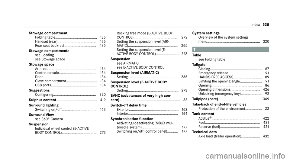 MERCEDES-BENZ GLS SUV 2020  Owners Manual St
ow age comp artment
Fo lding table..........................................1 35
Handset (rear)....................................... 13 6
Re ar seat backrest............................... .135
S