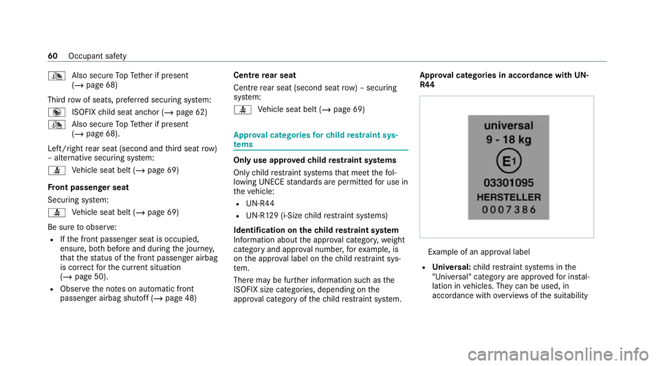 MERCEDES-BENZ GLS SUV 2020 Repair Manual ¯
Also secure TopTe ther if present
(/ page 68)
Third rowof seats, prefer red securing sy stem:
® ISOFIX child seat anchor (/ page 62)
¯ Also secure TopTe ther if present
(/ page 68).
Left/right re MERCEDES-BENZ GLS SUV 2020 Repair Manual ¯
Also secure TopTe ther if present
(/ page 68)
Third rowof seats, prefer red securing sy stem:
® ISOFIX child seat anchor (/ page 62)
¯ Also secure TopTe ther if present
(/ page 68).
Left/right re
