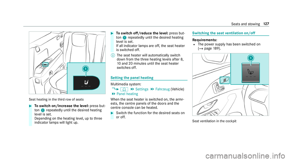 MERCEDES-BENZ GLS SUV 2019 Owners Manual Seat heating in
theth ird row of seats #
Toswitch on/increase the le vel:press but‐
to n1 repeatedly until the desired heating
le ve l is set.
Depending on the heating le vel, up tothree
indicator l MERCEDES-BENZ GLS SUV 2019 Owners Manual Seat heating in
theth ird row of seats #
Toswitch on/increase the le vel:press but‐
to n1 repeatedly until the desired heating
le ve l is set.
Depending on the heating le vel, up tothree
indicator l