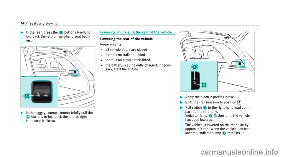 MERCEDES-BENZ GLS SUV 2019 Owners Manual #
Inthere ar: press the1 buttons briefly to
fo ld back the left- or right-hand seat back‐
re st. #
Inthe luggage compartmen t:brief lypull the
2 buttons tofold back the left- or right-
hand seat bac MERCEDES-BENZ GLS SUV 2019 Owners Manual #
Inthere ar: press the1 buttons briefly to
fo ld back the left- or right-hand seat back‐
re st. #
Inthe luggage compartmen t:brief lypull the
2 buttons tofold back the left- or right-
hand seat bac