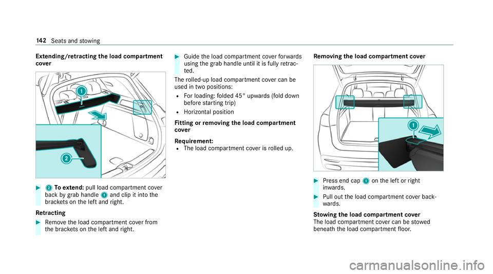 MERCEDES-BENZ GLS SUV 2019 Owners Manual Extending/r
etra cting the load compa rtment
co ver #
2 Toextend: pull load compartment co ver
back bygrab handle 1and clip it into the
brac kets on the left and right.
Re tracting #
Remo vethe load c MERCEDES-BENZ GLS SUV 2019 Owners Manual Extending/r
etra cting the load compa rtment
co ver #
2 Toextend: pull load compartment co ver
back bygrab handle 1and clip it into the
brac kets on the left and right.
Re tracting #
Remo vethe load c