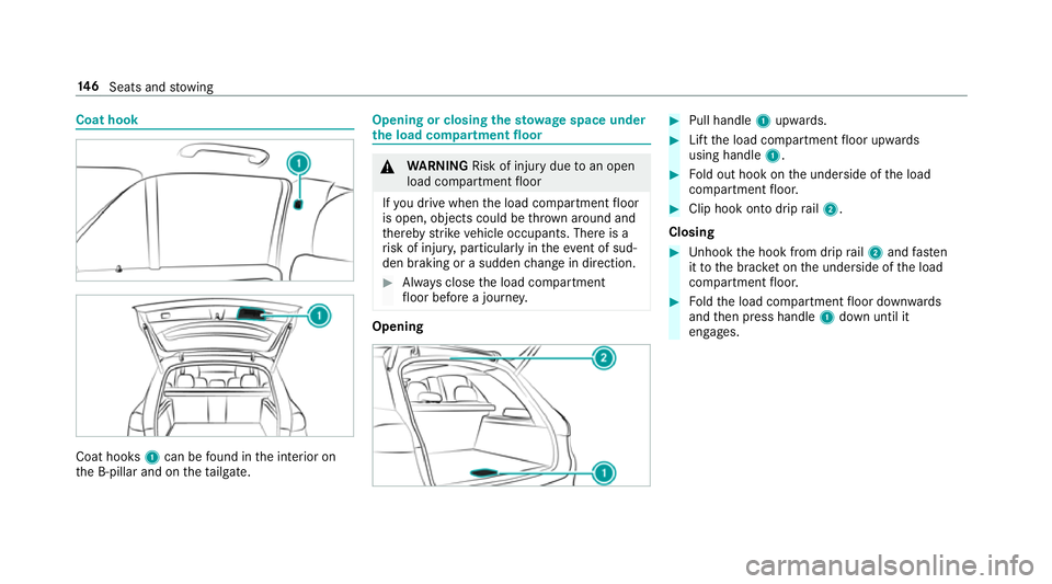 MERCEDES-BENZ GLS SUV 2019 Owners Manual Coat hook
Coat hooks
1can be found in the interior on
th e B-pillar and on theta ilgate. Opening or closing
thesto wage space under
th e load compa rtment floor &
WARNING Risk of inju rydue toan open
MERCEDES-BENZ GLS SUV 2019 Owners Manual Coat hook
Coat hooks
1can be found in the interior on
th e B-pillar and on theta ilgate. Opening or closing
thesto wage space under
th e load compa rtment floor &
WARNING Risk of inju rydue toan open