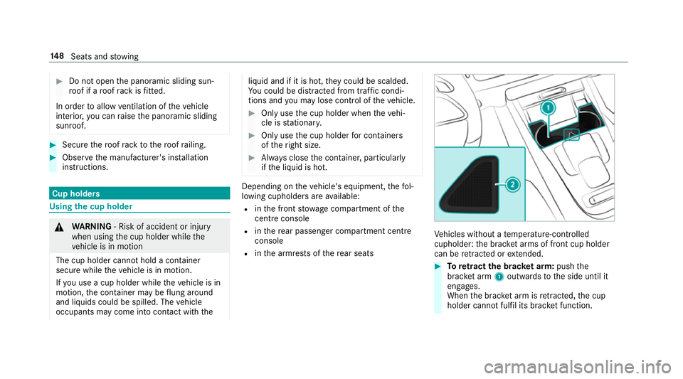 MERCEDES-BENZ GLS SUV 2019  Owners Manual #
Do not open the panoramic sliding sun‐
ro of if a roof rack isfitted.
In order toallow ventilation of theve hicle
interior, you can raise the panoramic sliding
sunroof. #
Secure thero of rack toth