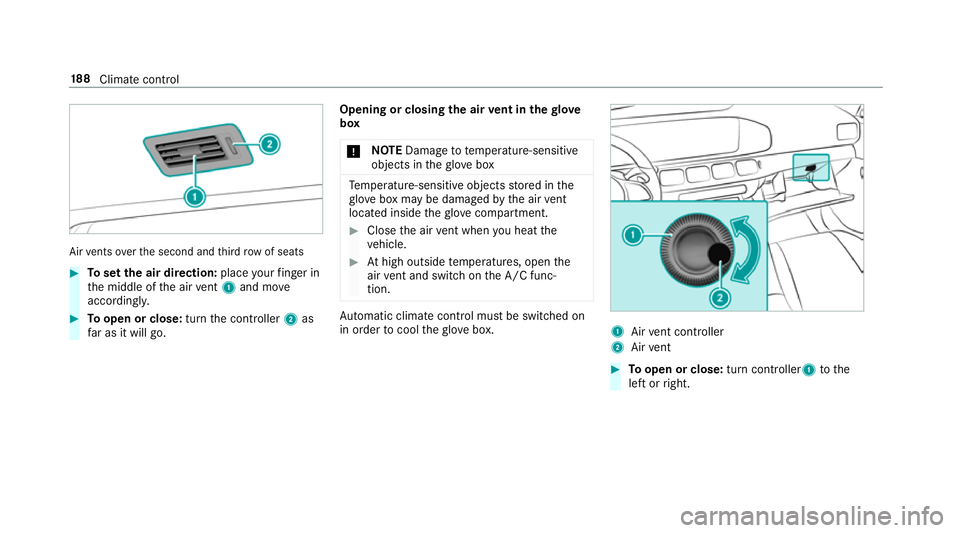 MERCEDES-BENZ GLS SUV 2019 Owners Manual Air
vents overth e second and third row of seats #
Toset the air direction: placeyour finger in
th e middle of the air vent 1 and mo ve
accordin gly. #
Toopen or close: turnthe controller 2as
fa r as MERCEDES-BENZ GLS SUV 2019 Owners Manual Air
vents overth e second and third row of seats #
Toset the air direction: placeyour finger in
th e middle of the air vent 1 and mo ve
accordin gly. #
Toopen or close: turnthe controller 2as
fa r as