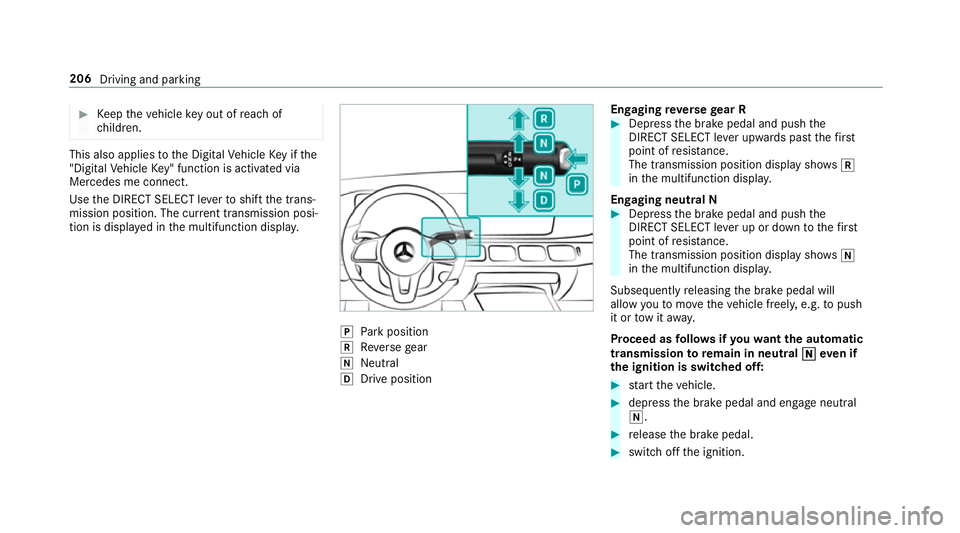 MERCEDES-BENZ GLS SUV 2019 Owners Manual #
Keep theve hicle key out of reach of
ch ildren. This also applies
tothe Digital Vehicle Key if the
"Digital Vehicle Key" function is activated via
Mercedes me connect.
Use the DIRECT SELECT MERCEDES-BENZ GLS SUV 2019 Owners Manual #
Keep theve hicle key out of reach of
ch ildren. This also applies
tothe Digital Vehicle Key if the
"Digital Vehicle Key" function is activated via
Mercedes me connect.
Use the DIRECT SELECT
