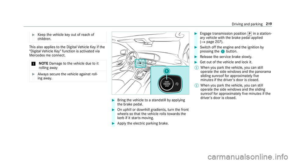 MERCEDES-BENZ GLS SUV 2019 Owners Guide #
Keep theve hicle key out of reach of
ch ildren. This also applies
tothe Digital Vehicle Key if the
"Digital Vehicle Key" function is activated via
Mercedes me connect.
* NO
TEDama getotheve 