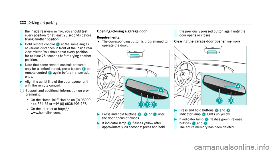 MERCEDES-BENZ GLS SUV 2019  Owners Manual th
e inside rearview mir ror.Yo u should test
eve ryposition for at least 25 seconds before
trying ano ther position. #
Hold remo tecontrol 5atthe same angles
at various dis tances in front of the ins