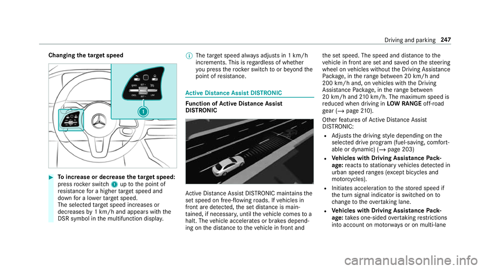 MERCEDES-BENZ GLS SUV 2019  Owners Manual Changing
the tar get speed #
Toincrease or decrease the tar get speed:
press rocker switch 1uptothe point of
re sis tance for a higher target speed and
down for a lo werta rget speed.
The selected tar