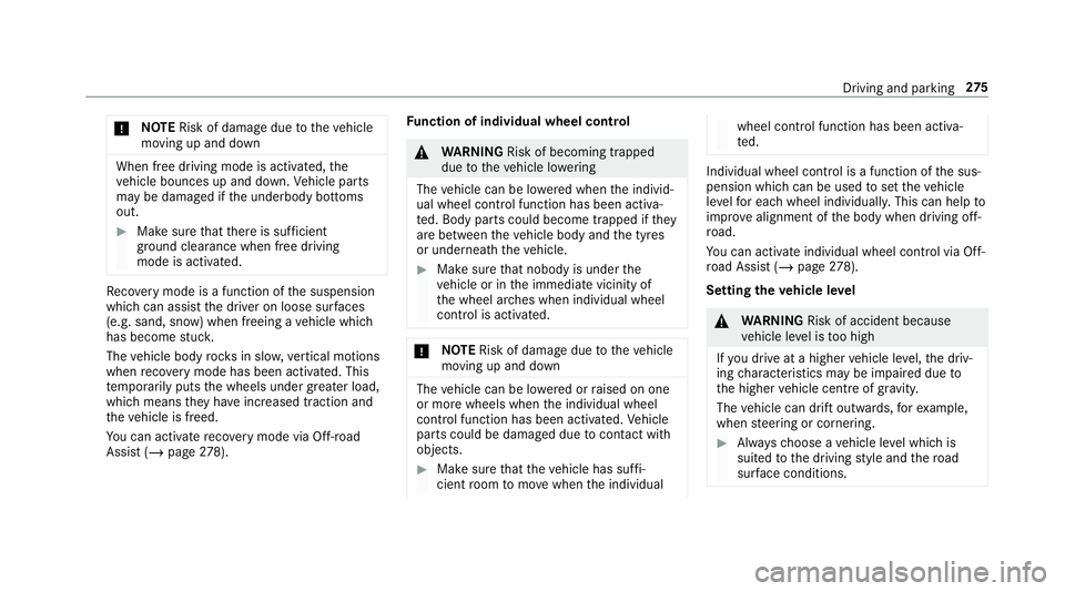 MERCEDES-BENZ GLS SUV 2019  Owners Manual *
NO
TERisk of dama gedue totheve hicle
moving up and down When free driving mode is activated,
the
ve hicle bounces up and down. Vehicle parts
may be damaged if the underbody bottoms
out. #
Make sure