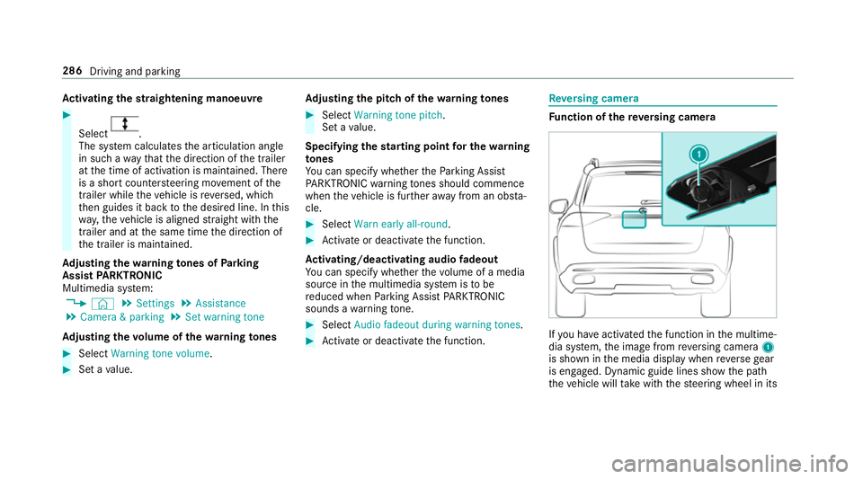 MERCEDES-BENZ GLS SUV 2019  Owners Manual Ac
tivating the stra ightening manoeuvre #
Select .
The sy stem calculates the articulation angle
in such a wayth at the direction of the trailer
at the time of activation is maintained. There
is a sh