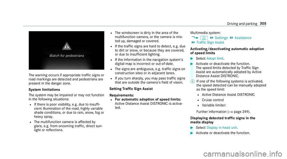 MERCEDES-BENZ GLS SUV 2019 Owners Manual The
warning occurs if appropriate traf fic signs or
ro ad markings are de tected and pedestrians are
present in the danger zone.
Sy stem limitations
The sy stem may be impaired or may not function
in MERCEDES-BENZ GLS SUV 2019 Owners Manual The
warning occurs if appropriate traf fic signs or
ro ad markings are de tected and pedestrians are
present in the danger zone.
Sy stem limitations
The sy stem may be impaired or may not function
in