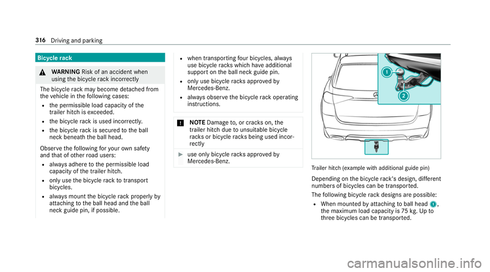 MERCEDES-BENZ GLS SUV 2019 Owners Manual Bic
ycle rack &
WARNING Risk of an accident when
using the bicycle rack incor rectly
The bicycle rack may become de tach ed from
th eve hicle in thefo llowing cases:
R the permissible load capacity of MERCEDES-BENZ GLS SUV 2019 Owners Manual Bic
ycle rack &
WARNING Risk of an accident when
using the bicycle rack incor rectly
The bicycle rack may become de tach ed from
th eve hicle in thefo llowing cases:
R the permissible load capacity of