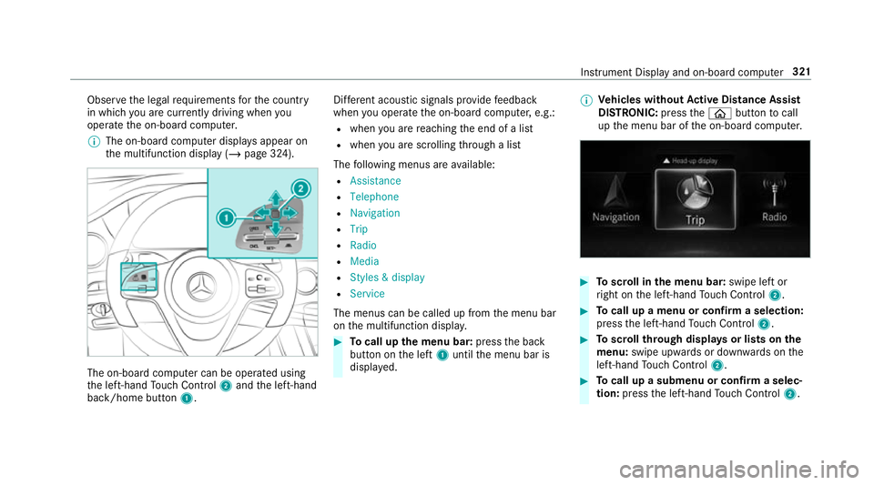 MERCEDES-BENZ GLS SUV 2019 Owners Manual Obser
vethe legal requ irements forth e count ry
in which you are cur rently driving when you
operate the on-board computer.
% The on-board computer displa ysappear on
th e multifunction display (/ pa MERCEDES-BENZ GLS SUV 2019 Owners Manual Obser
vethe legal requ irements forth e count ry
in which you are cur rently driving when you
operate the on-board computer.
% The on-board computer displa ysappear on
th e multifunction display (/ pa