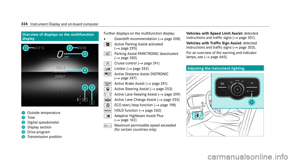 MERCEDES-BENZ GLS SUV 2019 Owners Manual Overview of displa
yson the multifunction
display 1
Outside temp erature
2 Time
3 Digital speedome ter
4 Displ aysection
5 Drive program
6 Transmission position Fu
rther displa yson the multifunction MERCEDES-BENZ GLS SUV 2019 Owners Manual Overview of displa
yson the multifunction
display 1
Outside temp erature
2 Time
3 Digital speedome ter
4 Displ aysection
5 Drive program
6 Transmission position Fu
rther displa yson the multifunction