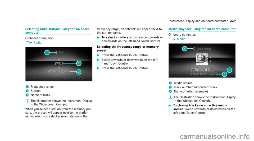 MERCEDES-BENZ GLS SUV 2019 Owners Manual Selecting
radio stations using the on-boa rd
compu ter On-board computer:
4 Radio 1
Frequency range
2 Station
3 Name of track
% The illustration sho wsthe Instrument Display
in theWi descreen Cockpit. MERCEDES-BENZ GLS SUV 2019 Owners Manual Selecting
radio stations using the on-boa rd
compu ter On-board computer:
4 Radio 1
Frequency range
2 Station
3 Name of track
% The illustration sho wsthe Instrument Display
in theWi descreen Cockpit.