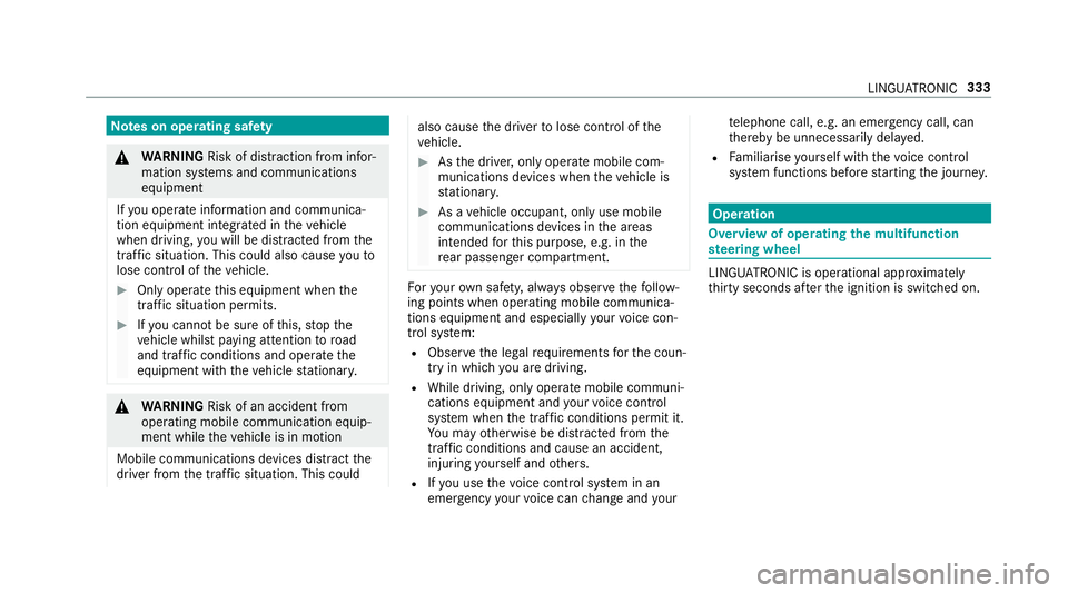 MERCEDES-BENZ GLS SUV 2019 Owners Manual Note
s on operating saf ety &
WARNING Risk of di stra ction from infor‐
mation sy stems and communications
equipment
If yo u operate information and communica‐
tion equipment integ rated in theve MERCEDES-BENZ GLS SUV 2019 Owners Manual Note
s on operating saf ety &
WARNING Risk of di stra ction from infor‐
mation sy stems and communications
equipment
If yo u operate information and communica‐
tion equipment integ rated in theve