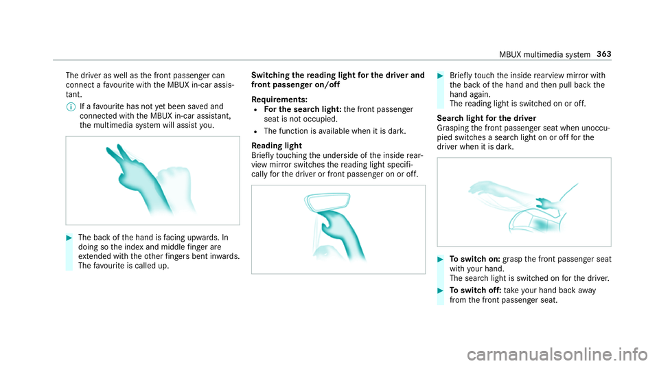 MERCEDES-BENZ GLS SUV 2019  Owners Manual The driver as
well as the front passenger can
connect a favo urite with the MBUX in-car assis‐
ta nt.
% If afavo urite has not yet been sa ved and
connec ted with the MBUX in-car assis tant,
th e mu