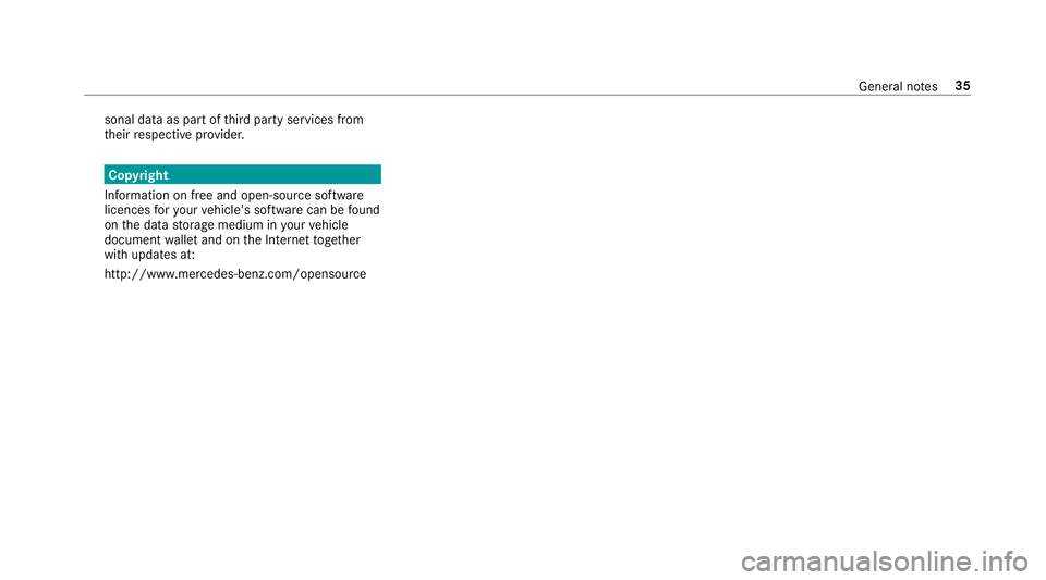 MERCEDES-BENZ GLS SUV 2019 Owners Guide sonal data as part of
third party services from
th eir respective pr ovider. Copyright
Information on free and open-source software
licences foryo ur vehicle's software can be found
on the data st