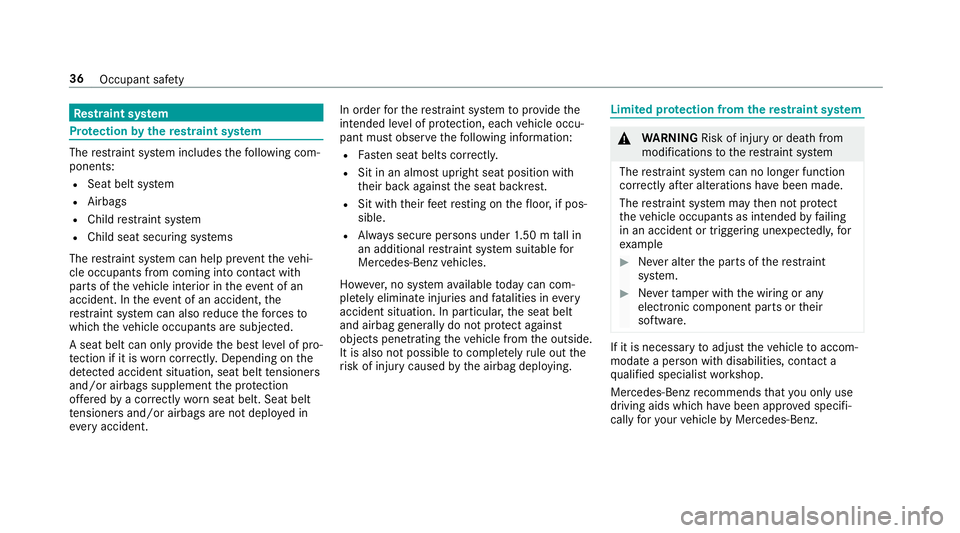 MERCEDES-BENZ GLS SUV 2019  Owners Manual Re
stra int sy stem Pr
otection bythere stra int sy stem The
restra int sy stem includes thefo llowing com‐
ponents:
R Seat belt sy stem
R Airbags
R Child restra int sy stem
R Child seat securing sy