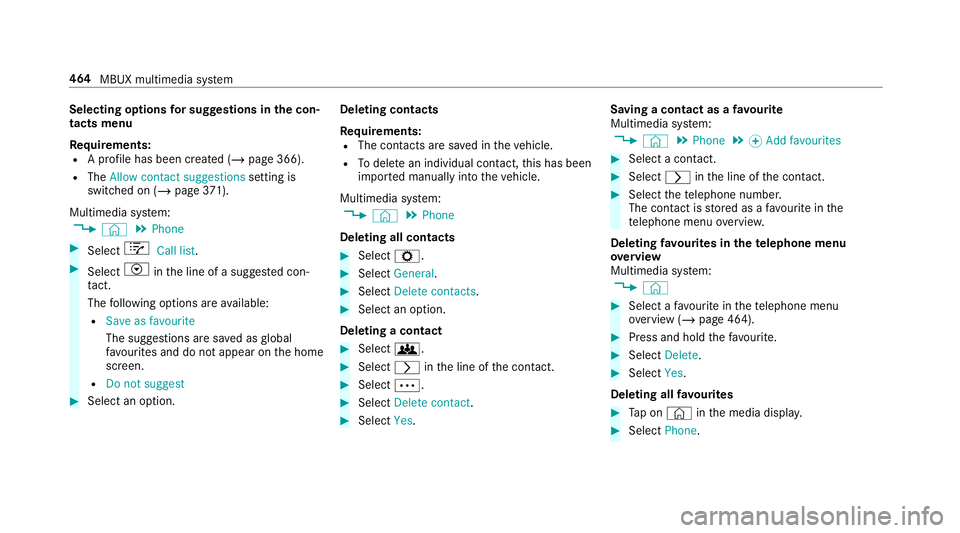 MERCEDES-BENZ GLS SUV 2019 Owners Manual Selecting options
for sug gestions in the con‐
tacts menu
Re quirements:
R A profile has been created (/ page 366).
R The Allow contact suggestions setting is
switched on (/ page371).
Mul timedia sy MERCEDES-BENZ GLS SUV 2019 Owners Manual Selecting options
for sug gestions in the con‐
tacts menu
Re quirements:
R A profile has been created (/ page 366).
R The Allow contact suggestions setting is
switched on (/ page371).
Mul timedia sy