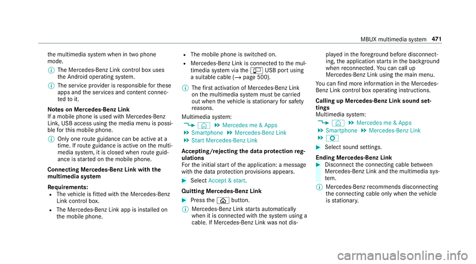 MERCEDES-BENZ GLS SUV 2019 Owners Manual th
e multimedia sy stem when in two phone
mode.
% The Mercedes-Benz Link control box uses
the Android operating sy stem.
% The service pr ovider is responsible forth ese
apps and the services and cont MERCEDES-BENZ GLS SUV 2019 Owners Manual th
e multimedia sy stem when in two phone
mode.
% The Mercedes-Benz Link control box uses
the Android operating sy stem.
% The service pr ovider is responsible forth ese
apps and the services and cont