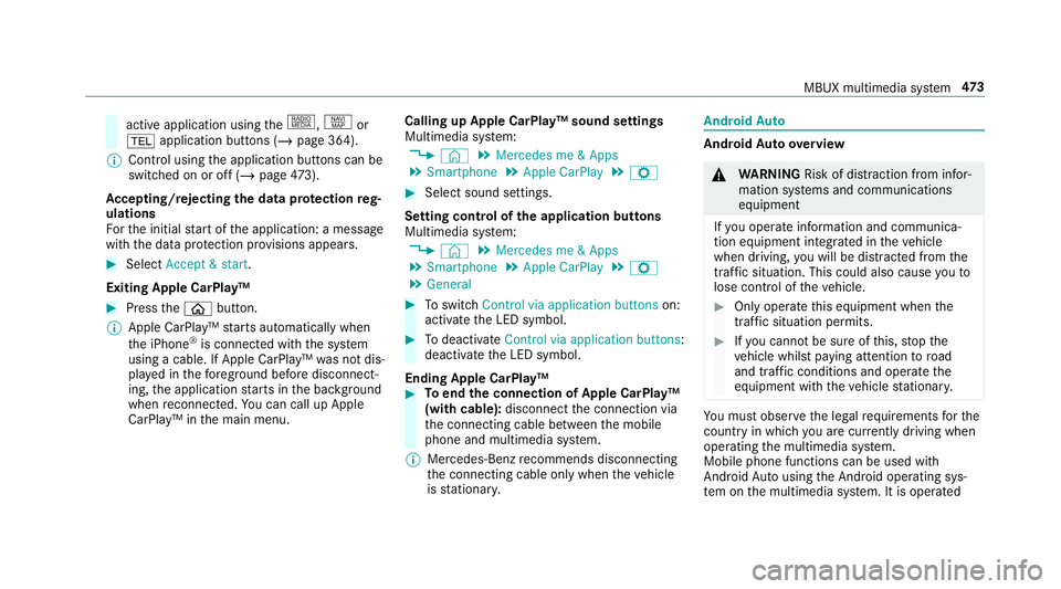 MERCEDES-BENZ GLS SUV 2019 Owners Manual active application using
the|, zor
% application buttons (/ page 364).
% Control using the application buttons can be
switched on or off (/ page473).
Ac cepting/rejecting the data pr otection reg‐
u MERCEDES-BENZ GLS SUV 2019 Owners Manual active application using
the|, zor
% application buttons (/ page 364).
% Control using the application buttons can be
switched on or off (/ page473).
Ac cepting/rejecting the data pr otection reg‐
u