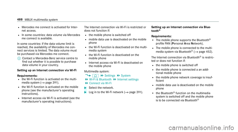 MERCEDES-BENZ GLS SUV 2019  Owners Manual R
Mercedes me connect is activated for Inter‐
net access.
R In some countries: data volume via Mercedes
me connect is available.
In some countries: if the data volume limit is
re ached, theav ailabi