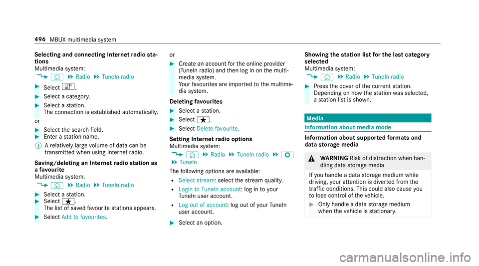 MERCEDES-BENZ GLS SUV 2019  Owners Manual Selecting and connecting Internet
radio sta‐
tions
Multimedia sy stem:
4 © 5
Radio 5
TuneIn radio #
Select =. #
Select a categor y.#
Select a station.
The connection is es tablished automaticall y.
