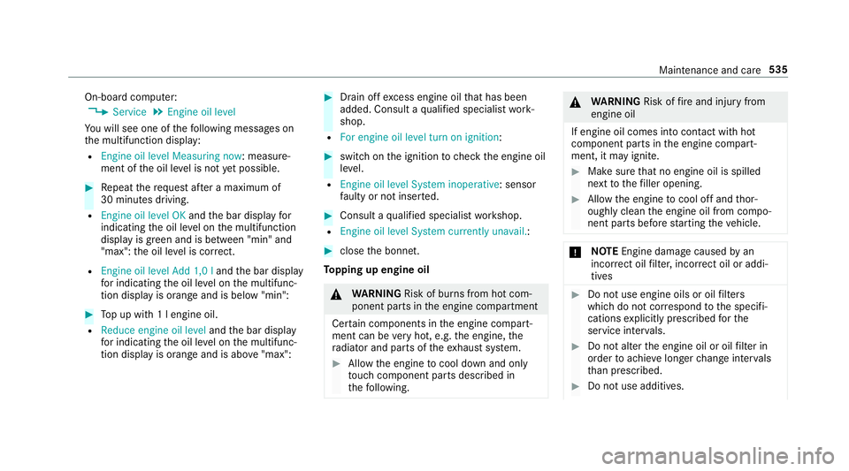 MERCEDES-BENZ GLS SUV 2019 Owners Manual On-board computer:
4 Service 5
Engine oil level
Yo u will see one of thefo llowing messages on
th e multifunction display:
R Engine oil level Measuring now : measure‐
ment of the oil le vel is not y MERCEDES-BENZ GLS SUV 2019 Owners Manual On-board computer:
4 Service 5
Engine oil level
Yo u will see one of thefo llowing messages on
th e multifunction display:
R Engine oil level Measuring now : measure‐
ment of the oil le vel is not y