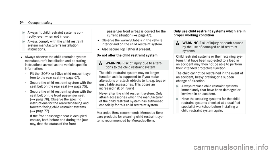 MERCEDES-BENZ GLS SUV 2019 Workshop Manual #
Alw aysfit ch ild restra int sy stems cor‐
re ctly, even when not in use. #
Alw ays comply with thech ild restra int
sy stem manufacturer's ins tallation
instructions. R
Alw ays obser vethech MERCEDES-BENZ GLS SUV 2019 Workshop Manual #
Alw aysfit ch ild restra int sy stems cor‐
re ctly, even when not in use. #
Alw ays comply with thech ild restra int
sy stem manufacturer's ins tallation
instructions. R
Alw ays obser vethech