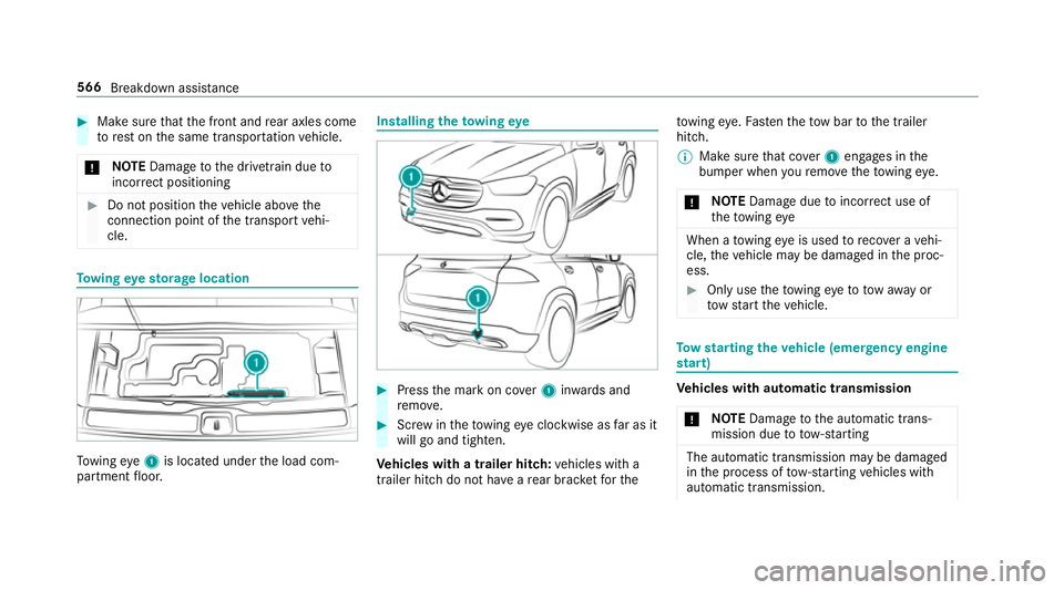 MERCEDES-BENZ GLS SUV 2019 Owners Manual #
Make sure that the front and rear axles come
to rest on the same transpor tation vehicle.
* NO
TEDama getothe driv etra in due to
incor rect positioning #
Do not position theve hicle abo vethe
conne MERCEDES-BENZ GLS SUV 2019 Owners Manual #
Make sure that the front and rear axles come
to rest on the same transpor tation vehicle.
* NO
TEDama getothe driv etra in due to
incor rect positioning #
Do not position theve hicle abo vethe
conne