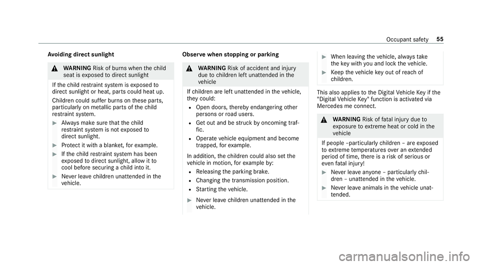 MERCEDES-BENZ GLS SUV 2019 Workshop Manual Av
oiding direct sunlight &
WARNING Risk of bu rns when thech ild
seat is exposed todirect sunlight
If th ech ild restra int sy stem is exposed to
direct sunlight or heat, parts could heat up.
Childre MERCEDES-BENZ GLS SUV 2019 Workshop Manual Av
oiding direct sunlight &
WARNING Risk of bu rns when thech ild
seat is exposed todirect sunlight
If th ech ild restra int sy stem is exposed to
direct sunlight or heat, parts could heat up.
Childre