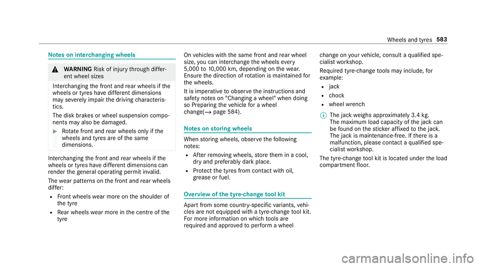 MERCEDES-BENZ GLS SUV 2019 Owners Manual Note
s on inter changing wheels &
WARNING Risk of inju rythro ugh dif fer‐
ent wheel sizes
Inter changing the front and rear wheels if the
wheels or tyres ha vediffere nt dimensions
may se verely im MERCEDES-BENZ GLS SUV 2019 Owners Manual Note
s on inter changing wheels &
WARNING Risk of inju rythro ugh dif fer‐
ent wheel sizes
Inter changing the front and rear wheels if the
wheels or tyres ha vediffere nt dimensions
may se verely im