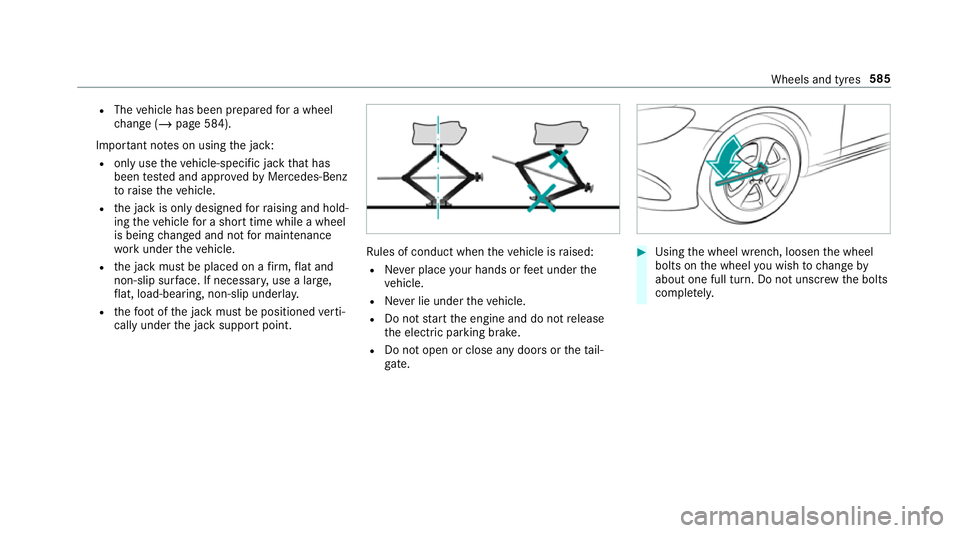 MERCEDES-BENZ GLS SUV 2019 Owners Manual R
The vehicle has been prepared for a wheel
ch ange (/ page 584).
Impor tant no tes on using the jack:
R only use theve hicle-specific jack that has
been tested and appr ovedby Mercedes-Benz
to raise MERCEDES-BENZ GLS SUV 2019 Owners Manual R
The vehicle has been prepared for a wheel
ch ange (/ page 584).
Impor tant no tes on using the jack:
R only use theve hicle-specific jack that has
been tested and appr ovedby Mercedes-Benz
to raise
